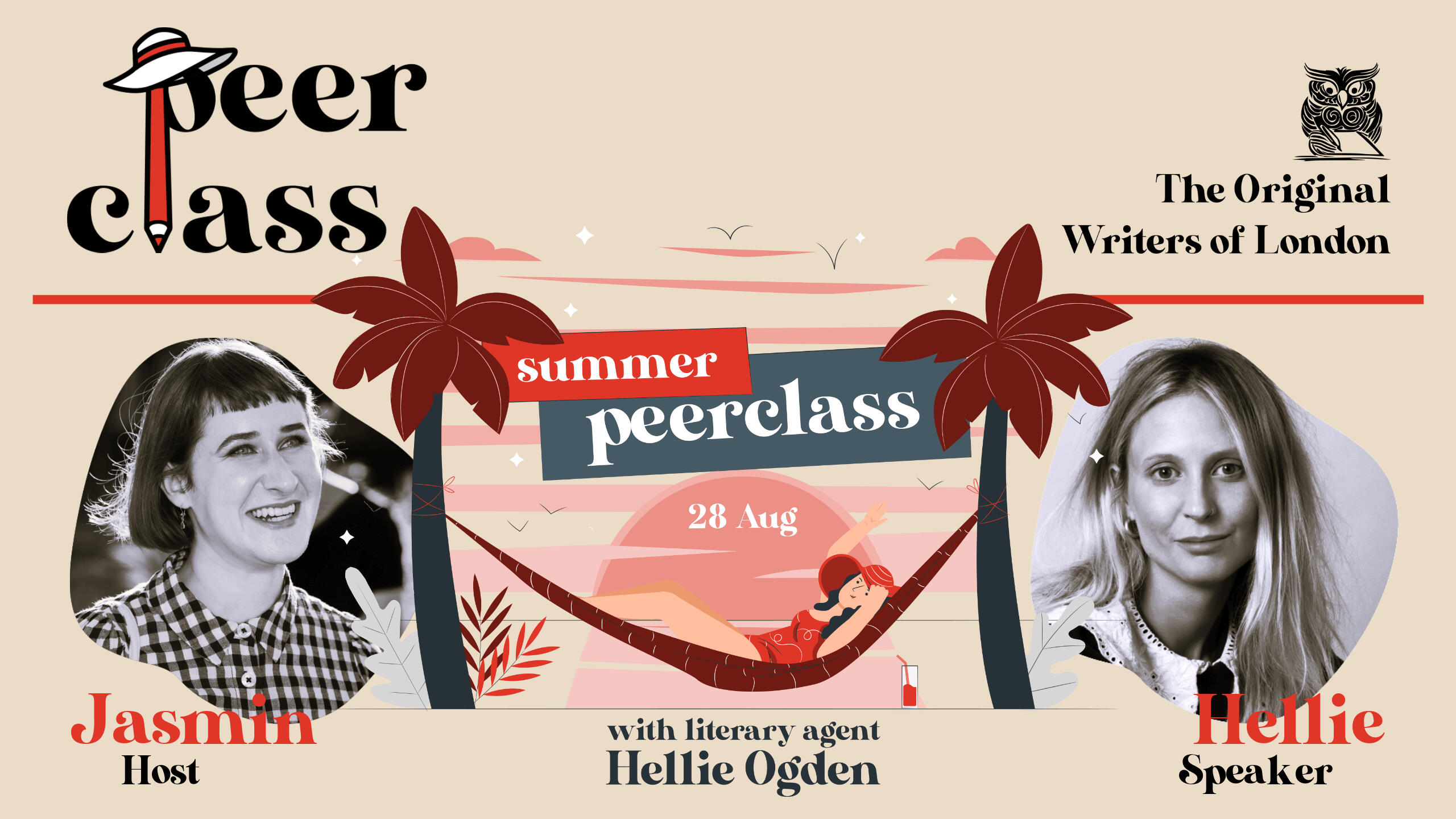 Summer Peerclass with Hellie Ogden A red and grey illustration of a woman in a hammock strung between palm trees against a sunset announcing "Summer Peerclass with literary agent Hellie Ogden", surrounded by black-and-white headshots of host Jasmin and speaker Hellie