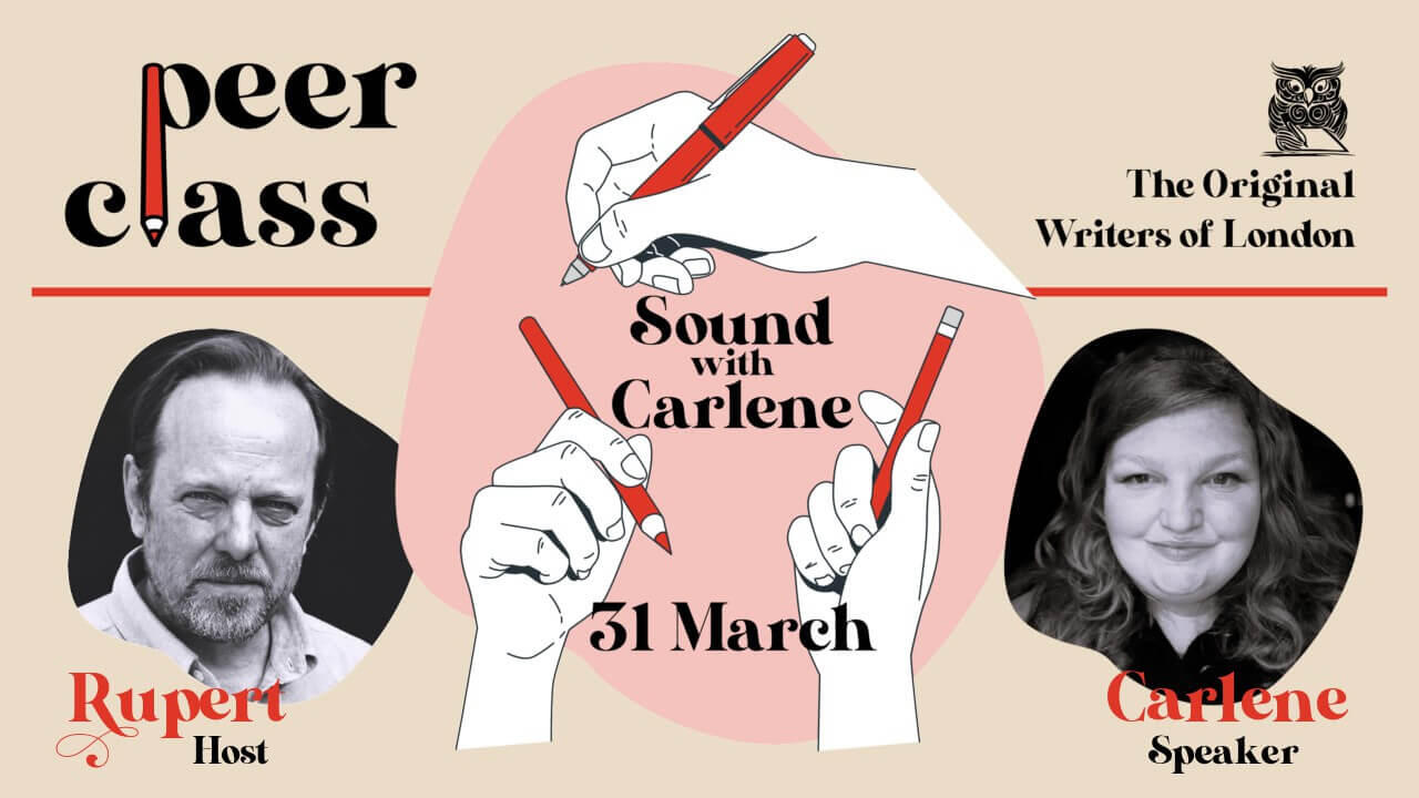 Peerclass: Sound with Carlene An illustration of white hands holding red pens announces "Sound with Carlene", surrounded by black-and-white headshots of substitute host Rupert and speaker Carlene